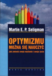 Martin Seligman - Optymizmu można się nauczyć